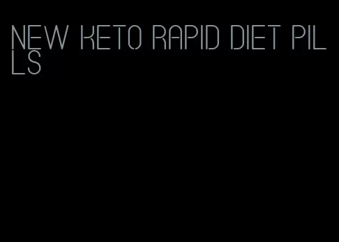 new keto rapid diet pills