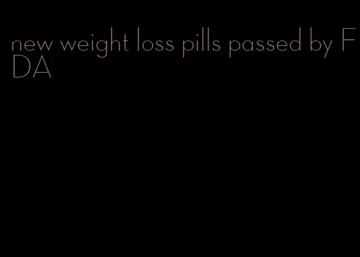 new weight loss pills passed by FDA