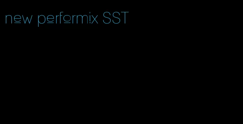 new performix SST