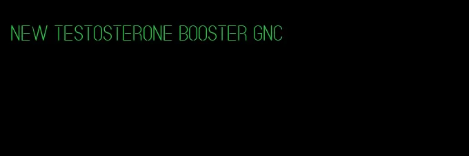 new testosterone booster GNC