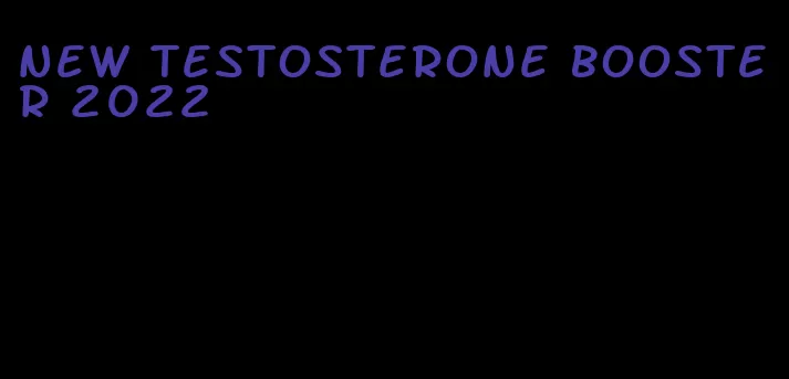 new testosterone booster 2022