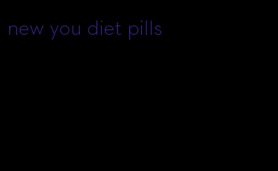 new you diet pills