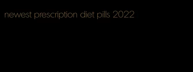 newest prescription diet pills 2022