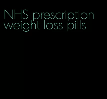 NHS prescription weight loss pills