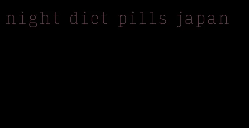 night diet pills japan