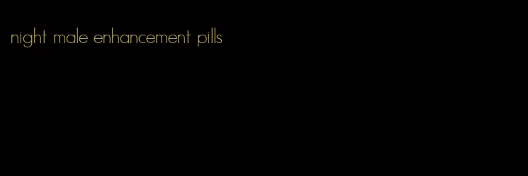 night male enhancement pills