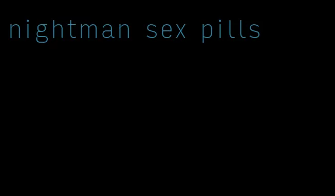 nightman sex pills