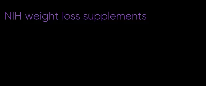 NIH weight loss supplements