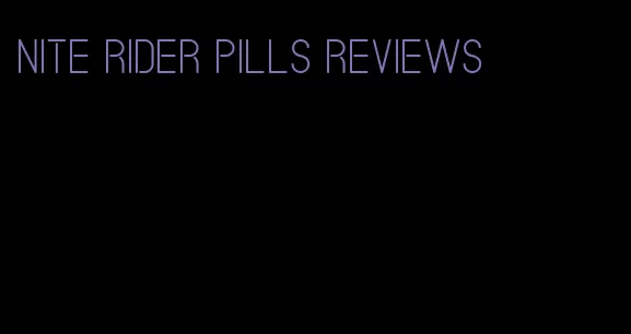 nite rider pills reviews