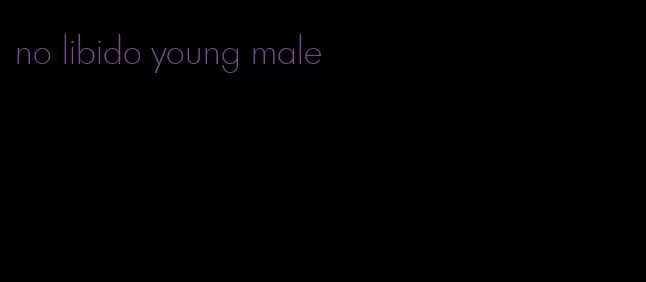 no libido young male