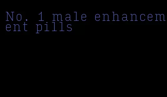 No. 1 male enhancement pills