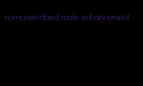 non-prescribed male enhancement