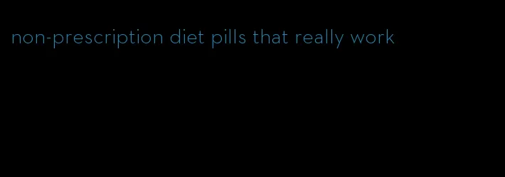 non-prescription diet pills that really work