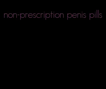 non-prescription penis pills