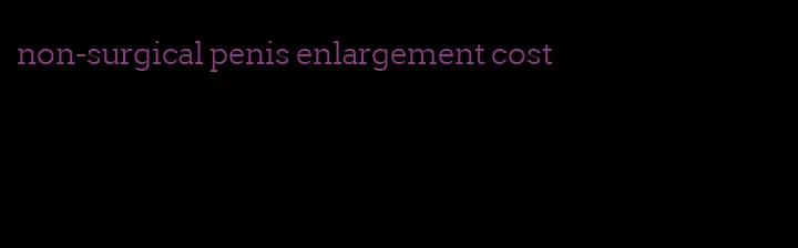 non-surgical penis enlargement cost