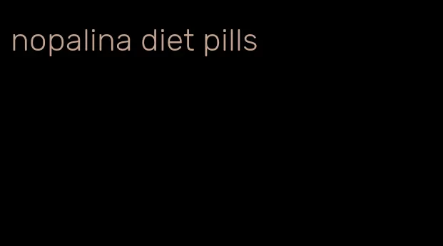 nopalina diet pills