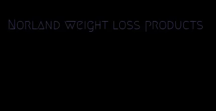 Norland weight loss products