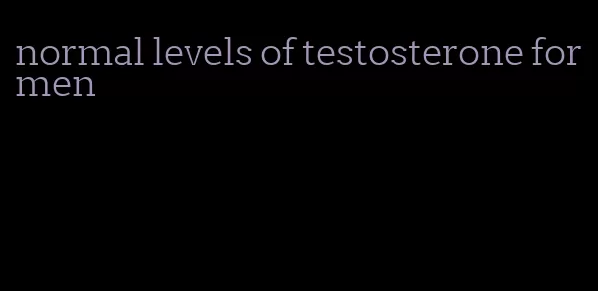 normal levels of testosterone for men