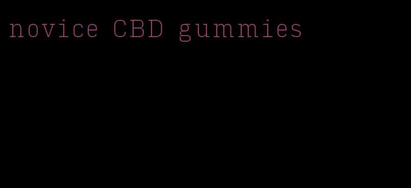 novice CBD gummies