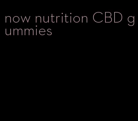 now nutrition CBD gummies