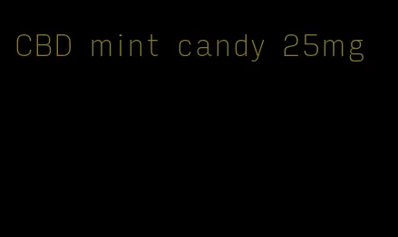 CBD mint candy 25mg