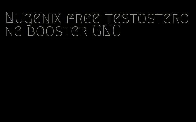 Nugenix free testosterone booster GNC