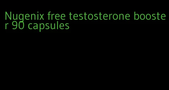 Nugenix free testosterone booster 90 capsules