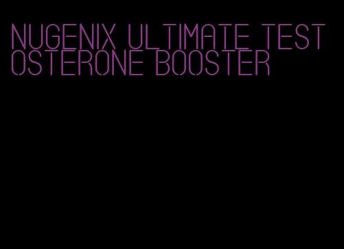 Nugenix Ultimate testosterone booster