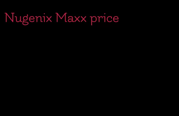 Nugenix Maxx price