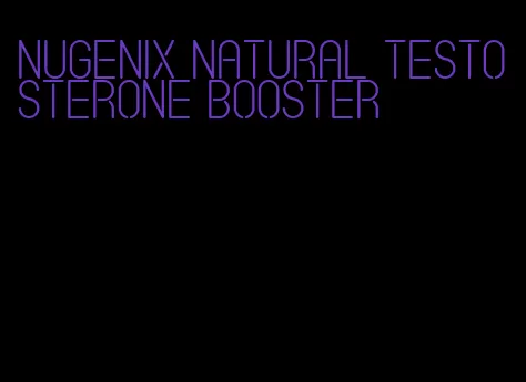 Nugenix natural testosterone booster