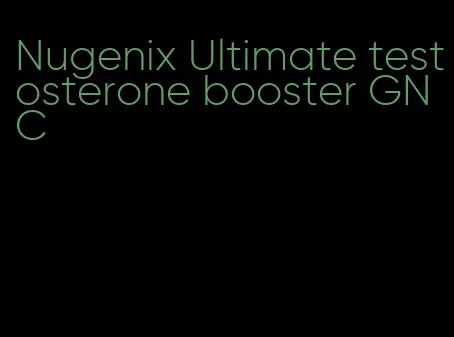 Nugenix Ultimate testosterone booster GNC