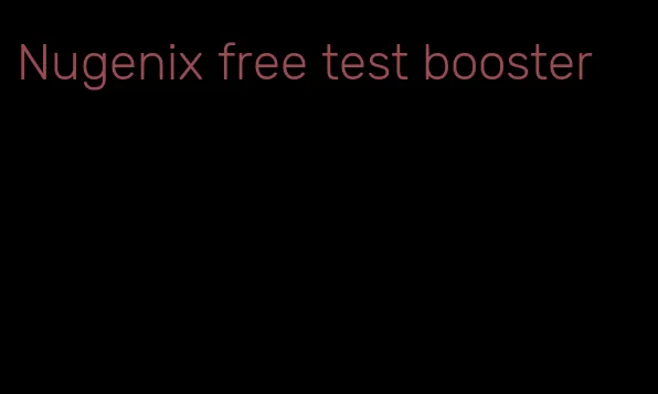 Nugenix free test booster