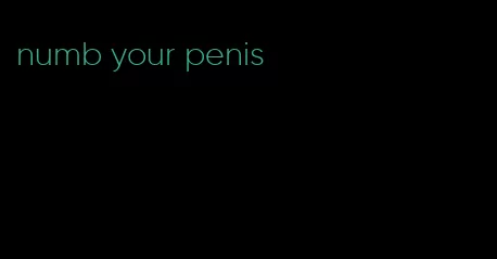 numb your penis