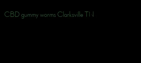 CBD gummy worms Clarksville TN