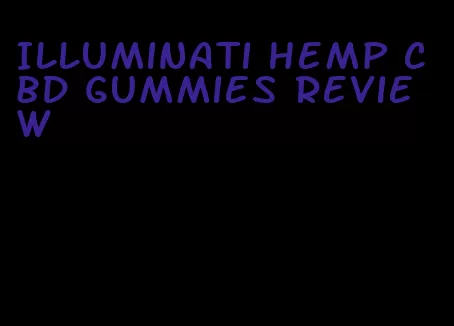 Illuminati hemp CBD gummies review