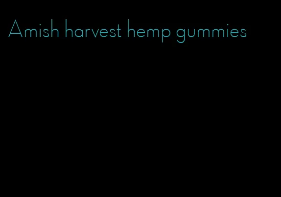 Amish harvest hemp gummies