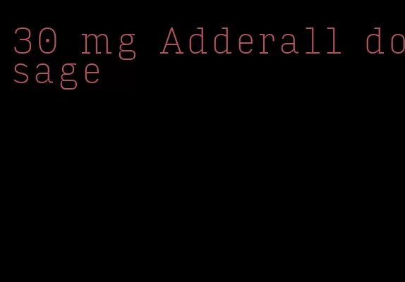 30 mg Adderall dosage