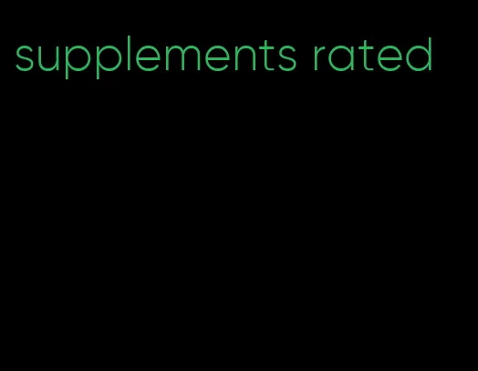 supplements rated