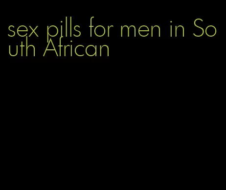 sex pills for men in South African