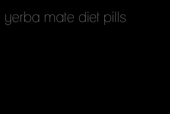 yerba mate diet pills