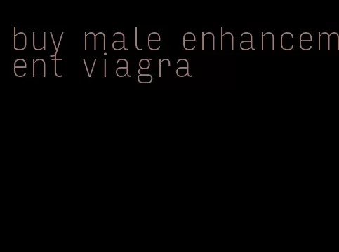 buy male enhancement viagra