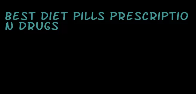 best diet pills prescription drugs