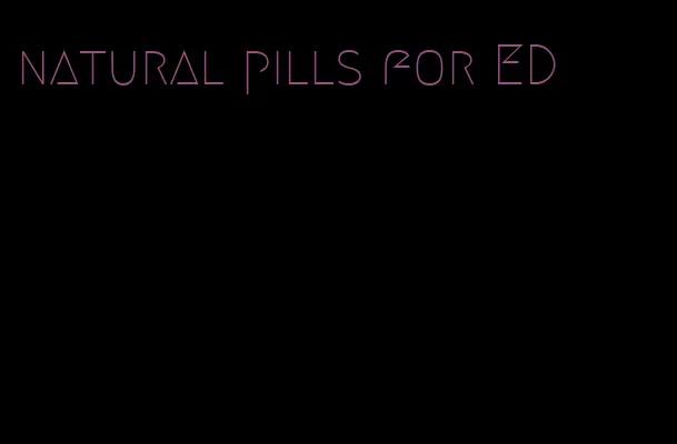 natural pills for ED