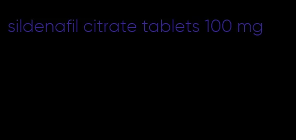 sildenafil citrate tablets 100 mg