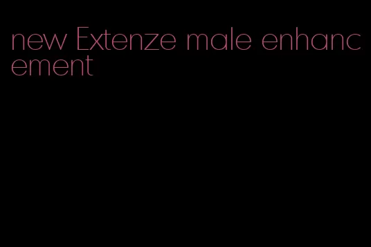 new Extenze male enhancement