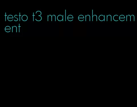 testo t3 male enhancement