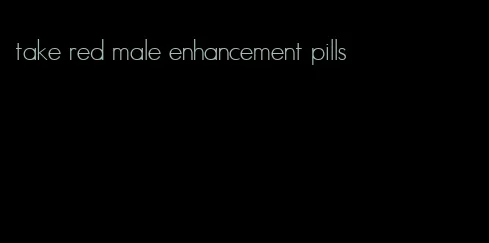 take red male enhancement pills