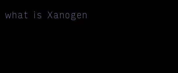 what is Xanogen