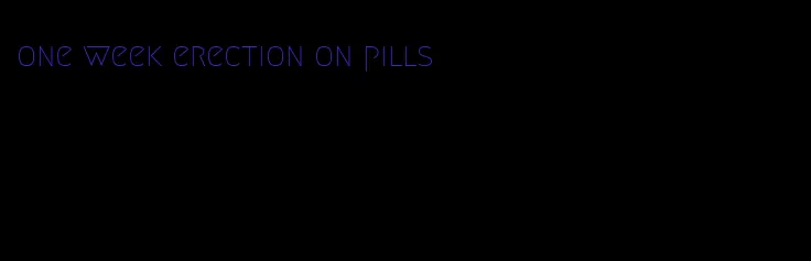 one week erection on pills