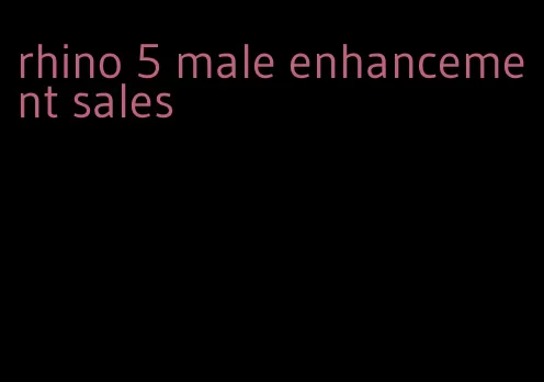 rhino 5 male enhancement sales